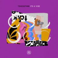 Tshegotmm - It\'s A Vibe