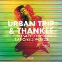 Urban Trip & Thankee - Boulevard Of Youth (Original Mix)