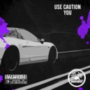 Use Caution - You (Original Mix)