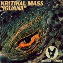 Kritikal Mass - Iguana (Harder Mix)