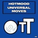 Hotmood - Universal Moves (Original Mix)