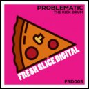 Problematic - The Kick Drum (Original Mix)