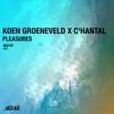 Koen Groeneveld, C\'hantal - Pleasures (Extended Mix)