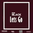 Pro Black - Lets Go (Original Mix)