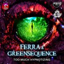 Ferra & Greensequence - Never Too Much (Original Mix)