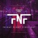 Friday Night Firefight - Ghost (Original Mix)