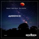 Bokard & Mark Souza & Now And Set - Ambience (Original Mix)