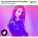 Lost House Rhythms & Falcos Deejay - Through The Night (Original Mix)