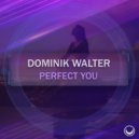 Dominik Walter - Perfect You (Extended Mix)