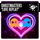 GhostMasters - Love Replay (Extended Mix)