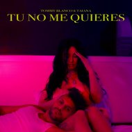 Tommy Blanco & TAIANA - TU NO ME QUIERES