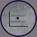Echotech - Submerged (Original Mix)