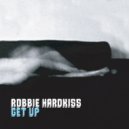 Robbie Hardkiss - Get Up (Original Mix)