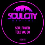 Soul Power - Told You So