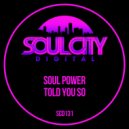 Soul Power - Told You So (Percapella)
