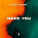 Allvix, DUDE! - Need You (Original Mix)