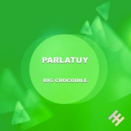 Parlatuy - Big Crocodile
