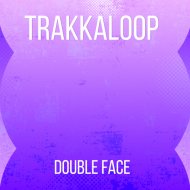 Trakkaloop - Double Face