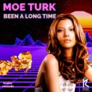 Moe Turk - Been A Long Time (Original Mix)