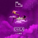 Girla - I Like (Original Mix)