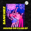 SanchezDj - My House