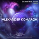Alexander Komarov - Star Trance Fusion 003 [27.11.2021] ()