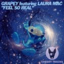 Grapey featuring Laura Mac - Feel So Real (Radio Edit)