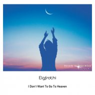 Elgfrothi - I Don\'t Want To Go To Heaven