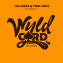 No Hopes, Toby Mess - It\'s Deep (Dom Ryan Remix)