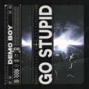 Demo Boy - Go Stupid