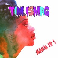 Tim Ismag - Make It!