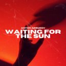 Anton Arbuzov - Waiting For The Sun (Original Mix)