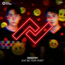 Crossthy - Give Me Your Heart