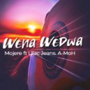 Mojere Feat. Lilac Jeans, A-Moh - Wena Wedwa (Original Mix)