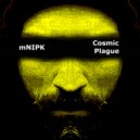 mNIPK - Cosmic Plague (Original Mix)