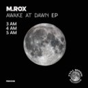 M.Rox - 4 AM (Original Mix)