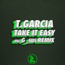 T.Garcia - Take it Easy (G_sus Remix)