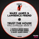 Marx James & Lawrence Friend - Trust The House (Marx James Remix)
