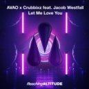 AVAO & Crubbixz feat. Jacob Westfall - Let Me Love You