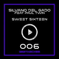 Silvano Del Gado Feat. Paul Twin - Sweet Sixteen