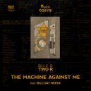 Two R - The Machine Against Me (BillyJay Remix)