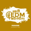 Hard EDM Workout - Paradise (Workout Mix Edit 140 bpm)