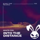White Fox - Into The Distance