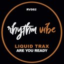 Liquid Trax - Are You Ready (Euphoria Mix)