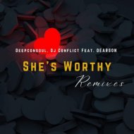 Deepconsoul & Dj Conflict ft. Dearson - She\'s Worthy