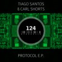 Tiago Santos & Carl Shorts - Protocol