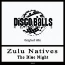 Zulu Natives - The Blue Night (Original Mix)