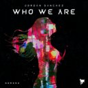 Jordan Sanchez - Who We Are (Radio Edit)