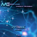 Morse Code  - Donald Trumble (Rythmic Remix)