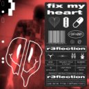 r3flection - Fix My H3art (Original Mix)